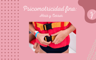 Psicomotricidad fina – Abrir y Cerrar