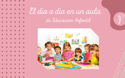 El día a día en un aula de Educación Infantil